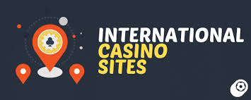 Exploring Foreign Casino Sites What You Need to Know